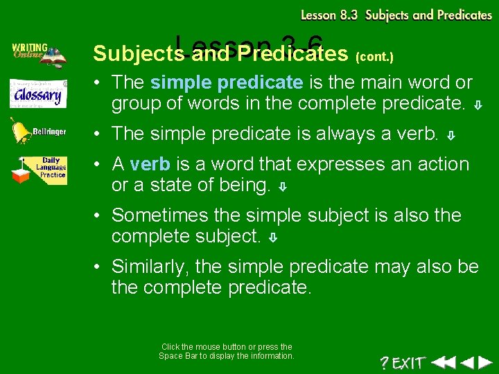 Lesson 3 -6 (cont. ) Subjects and Predicates • The simple predicate is the