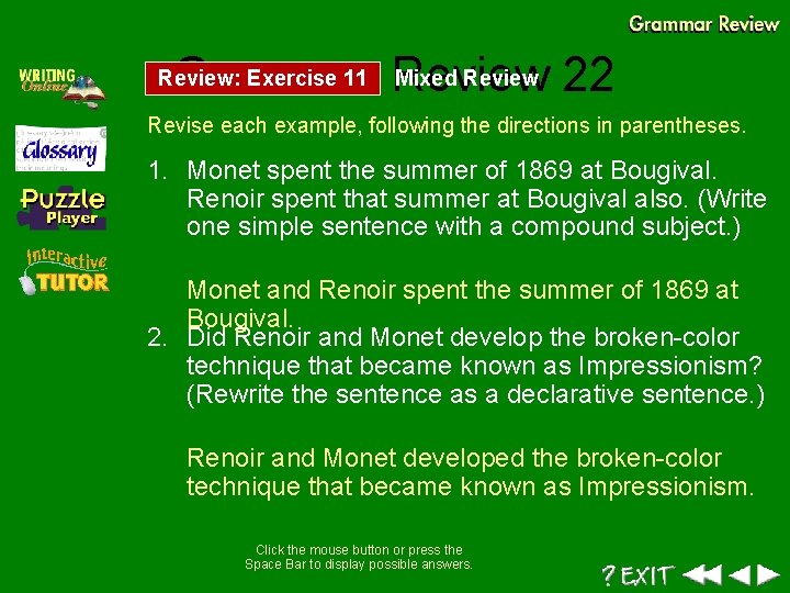 Mixed Review 22 Grammar Review: Exercise 11 Revise each example, following the directions in