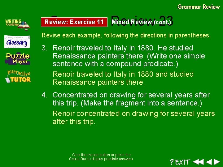 Mixed Review (cont. ) Grammar Review 23 Review: Exercise 11 Revise each example, following