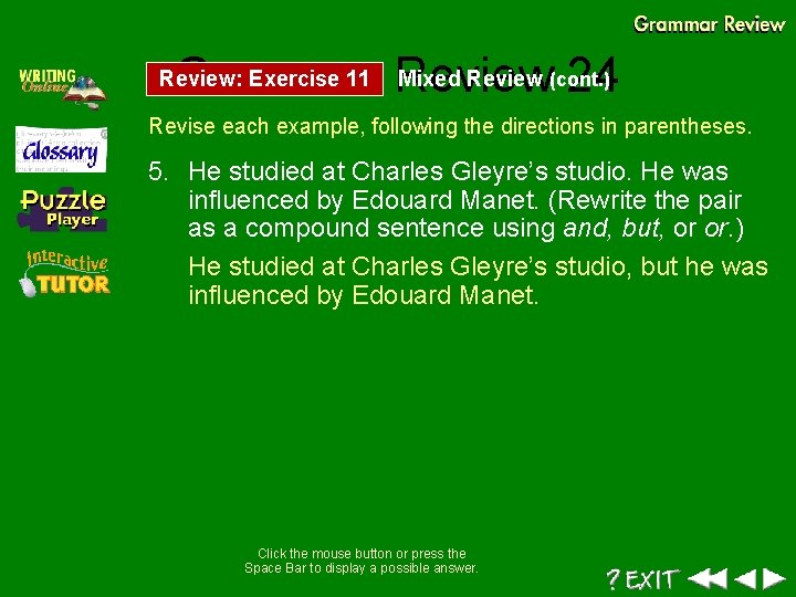 Mixed Review (cont. ) Grammar Review 24 Review: Exercise 11 Revise each example, following