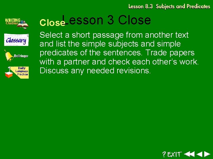 Close. Lesson 3 Close Select a short passage from another text and list the