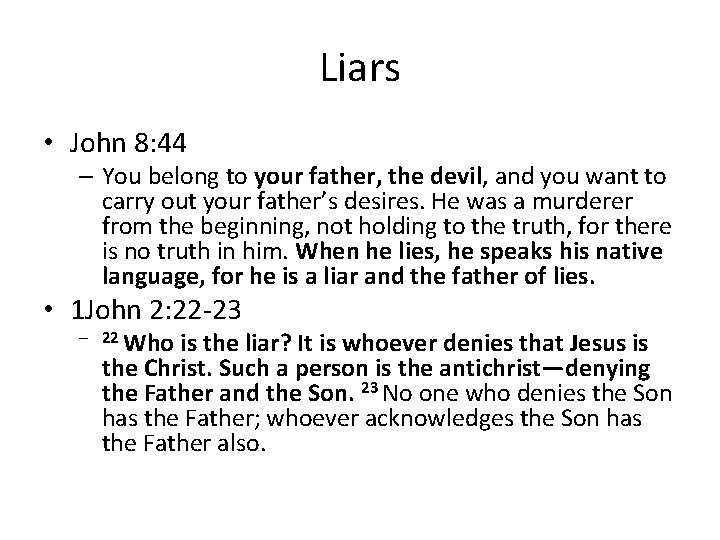 Liars • John 8: 44 – You belong to your father, the devil, and