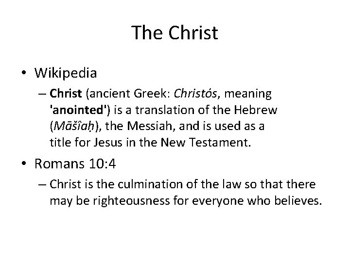 The Christ • Wikipedia – Christ (ancient Greek: Christós, meaning 'anointed') is a translation
