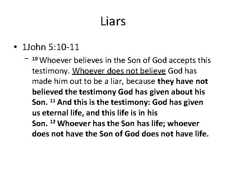Liars • 1 John 5: 10 -11 – 10 Whoever believes in the Son