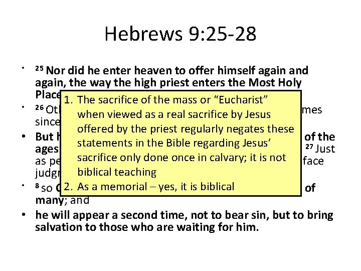Hebrews 9: 25 -28 did he enter heaven to offer himself again and again,