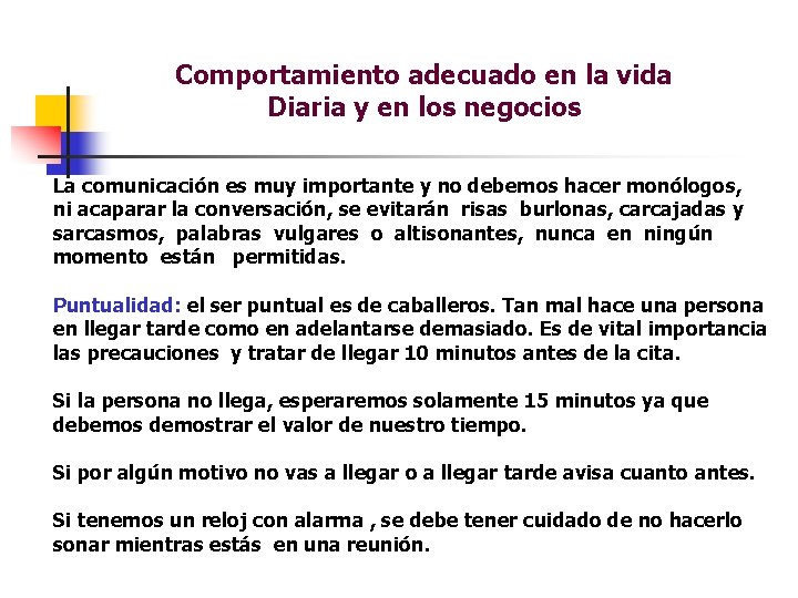 Comportamiento adecuado en la vida Diaria y en los negocios La comunicación es muy