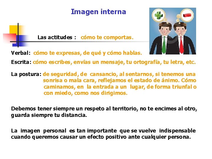 Imagen interna Las actitudes : cómo te comportas. Verbal: cómo te expresas, de qué