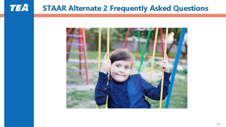 STAAR Alternate 2 Frequently Asked Questions 14 