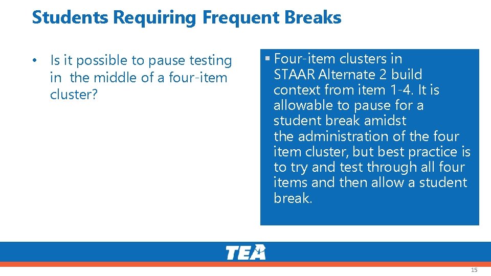 Students Requiring Frequent Breaks • Is it possible to pause testing in the middle