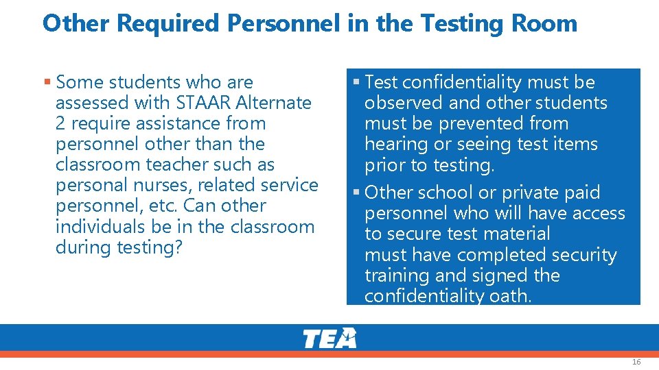 Other Required Personnel in the Testing Room Some students who are assessed with STAAR
