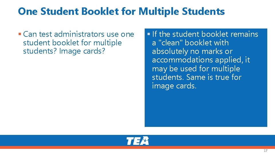 One Student Booklet for Multiple Students Can test administrators use one student booklet for