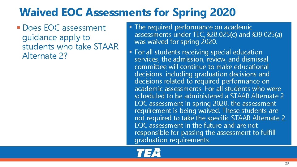 Waived EOC Assessments for Spring 2020 Does EOC assessment guidance apply to students who