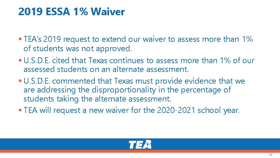2019 ESSA 1% Waiver TEA’s 2019 request to extend our waiver to assess more