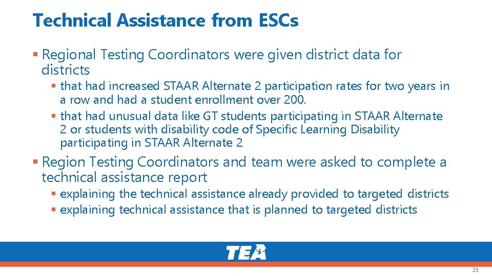 Technical Assistance from ESCs Regional Testing Coordinators were given district data for districts that