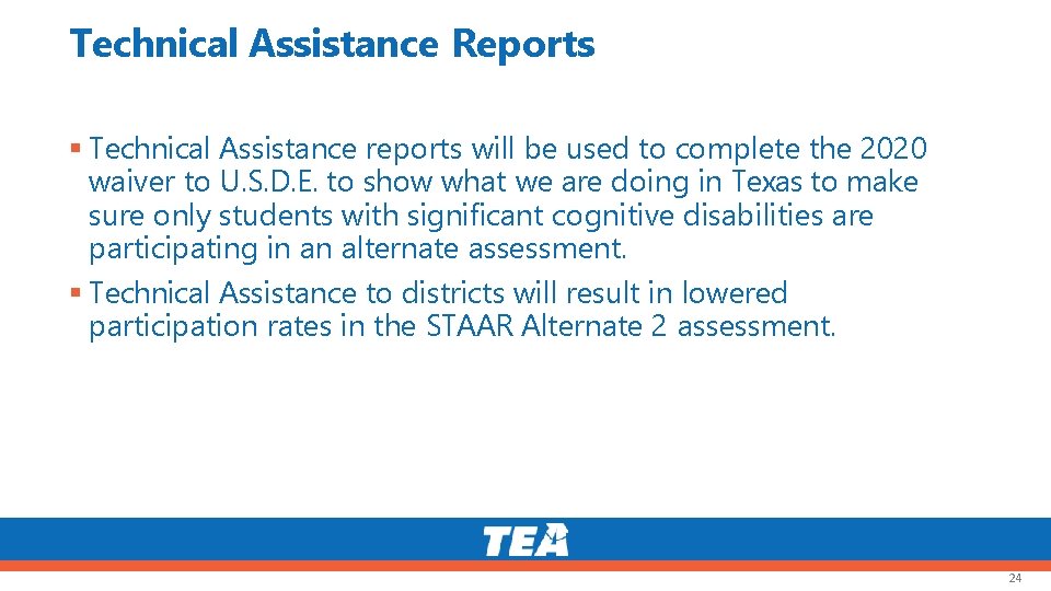 Technical Assistance Reports Technical Assistance reports will be used to complete the 2020 waiver