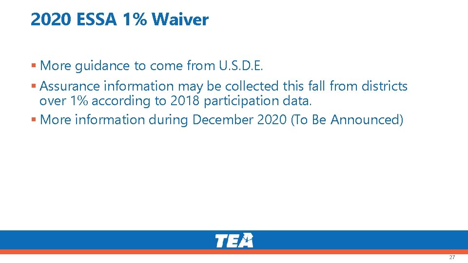 2020 ESSA 1% Waiver More guidance to come from U. S. D. E. Assurance
