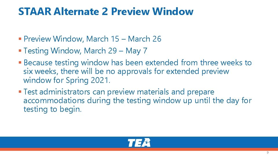 STAAR Alternate 2 Preview Window, March 15 – March 26 Testing Window, March 29