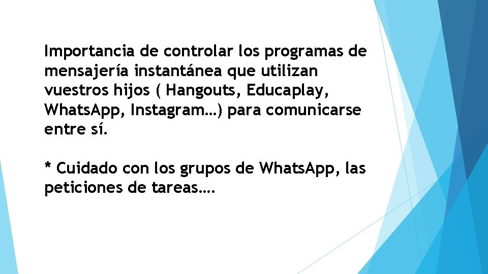 Importancia de controlar los programas de mensajería instantánea que utilizan vuestros hijos ( Hangouts,