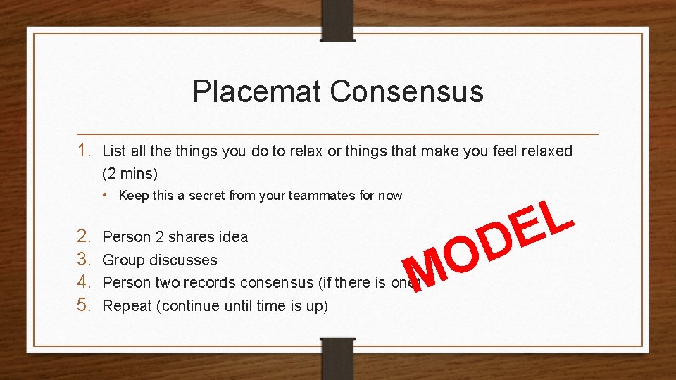 Placemat Consensus 1. List all the things you do to relax or things that