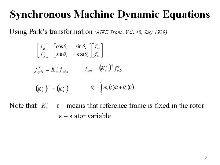 Synchronous Machine Dynamic Equations Using Park’s transformation (AIEE Trans. Vol. 48, July 1929) Note