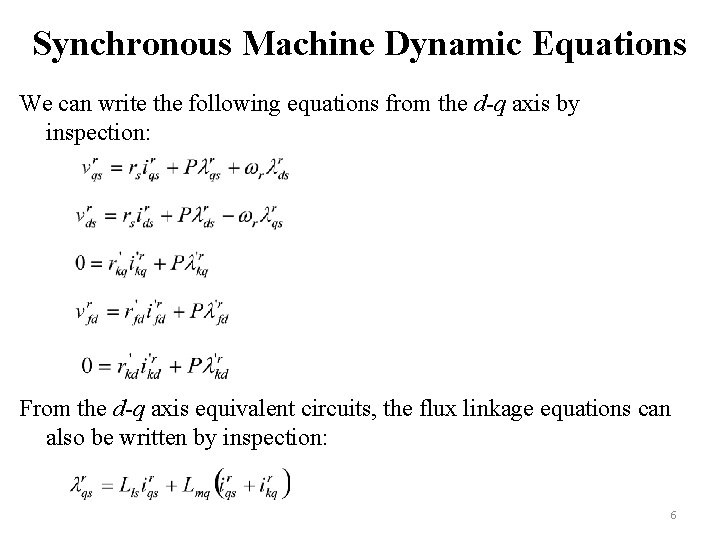 Synchronous Machine Dynamic Equations We can write the following equations from the d-q axis
