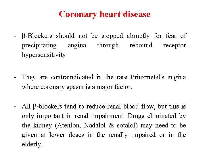 Coronary heart disease - β-Blockers should not be stopped abruptly for fear of precipitating