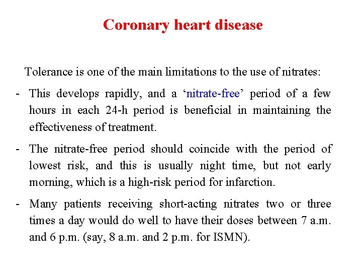 Coronary heart disease Tolerance is one of the main limitations to the use of