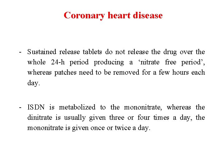 Coronary heart disease - Sustained release tablets do not release the drug over the