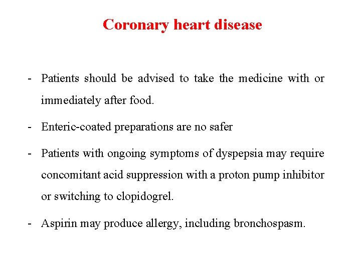 Coronary heart disease - Patients should be advised to take the medicine with or
