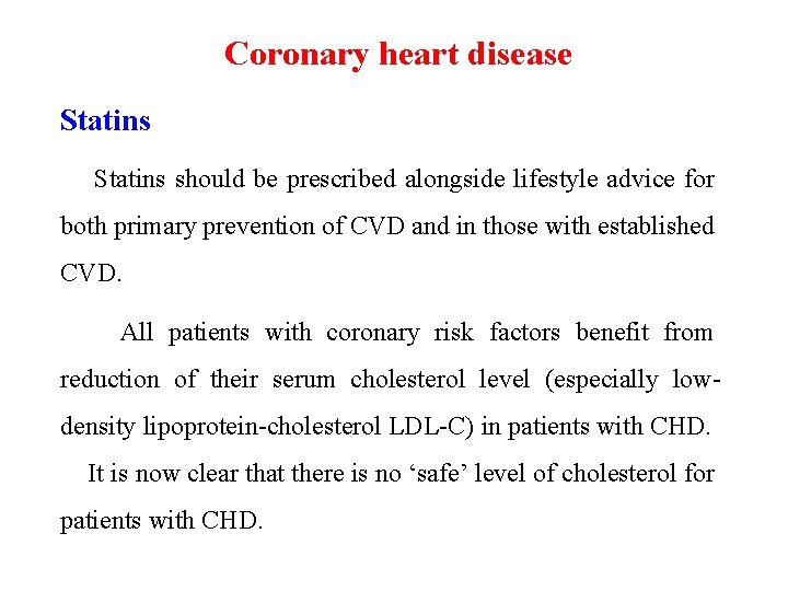 Coronary heart disease Statins should be prescribed alongside lifestyle advice for both primary prevention