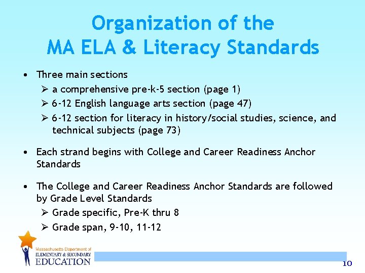 Organization of the MA ELA & Literacy Standards • Three main sections Ø a Organization of the MA ELA & Literacy Standards • Three main sections Ø a
