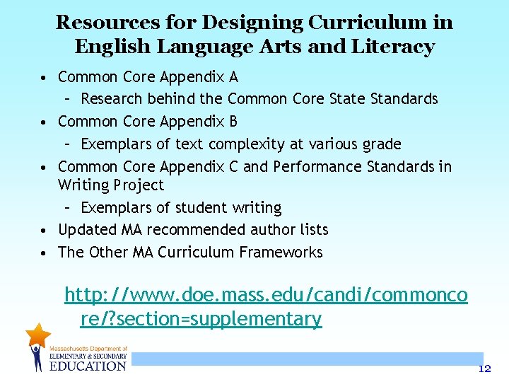 Resources for Designing Curriculum in English Language Arts and Literacy • Common Core Appendix Resources for Designing Curriculum in English Language Arts and Literacy • Common Core Appendix