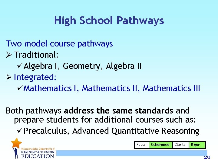High School Pathways Two model course pathways Ø Traditional: üAlgebra I, Geometry, Algebra II High School Pathways Two model course pathways Ø Traditional: üAlgebra I, Geometry, Algebra II