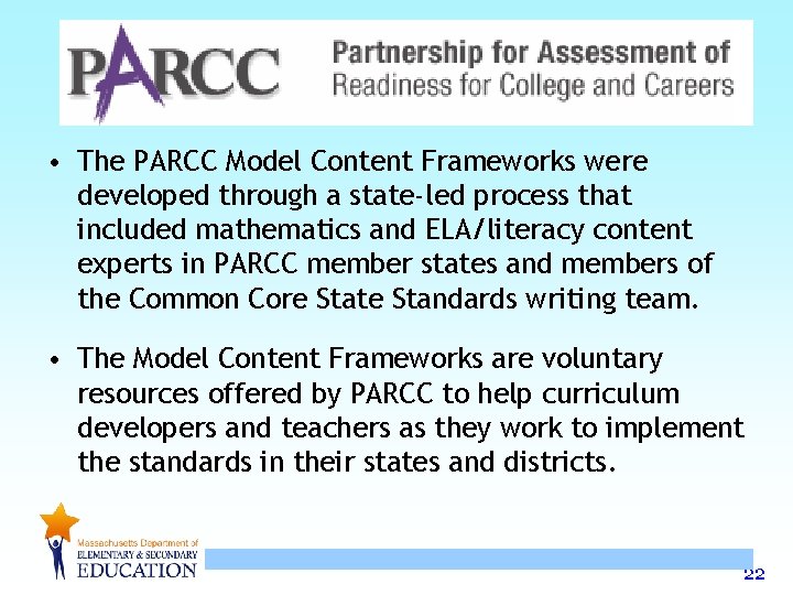 • The PARCC Model Content Frameworks were developed through a state-led process that • The PARCC Model Content Frameworks were developed through a state-led process that