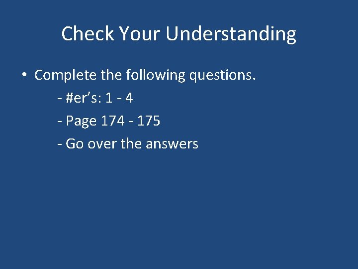 Check Your Understanding • Complete the following questions. - #er’s: 1 - 4 -