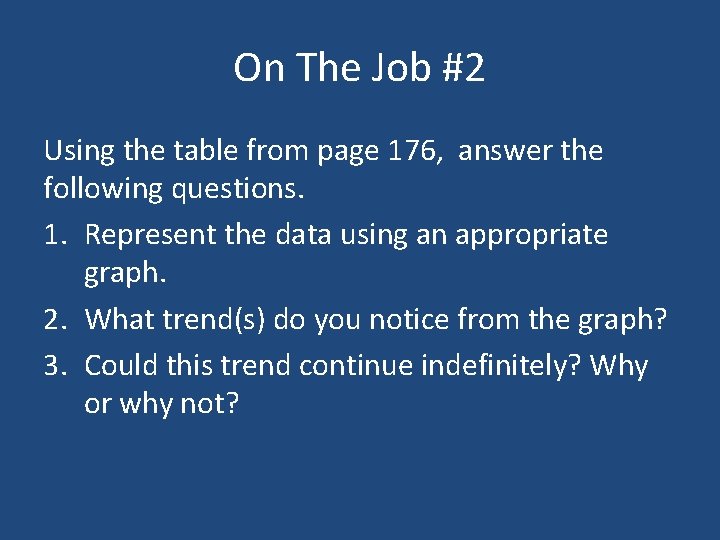 On The Job #2 Using the table from page 176, answer the following questions.