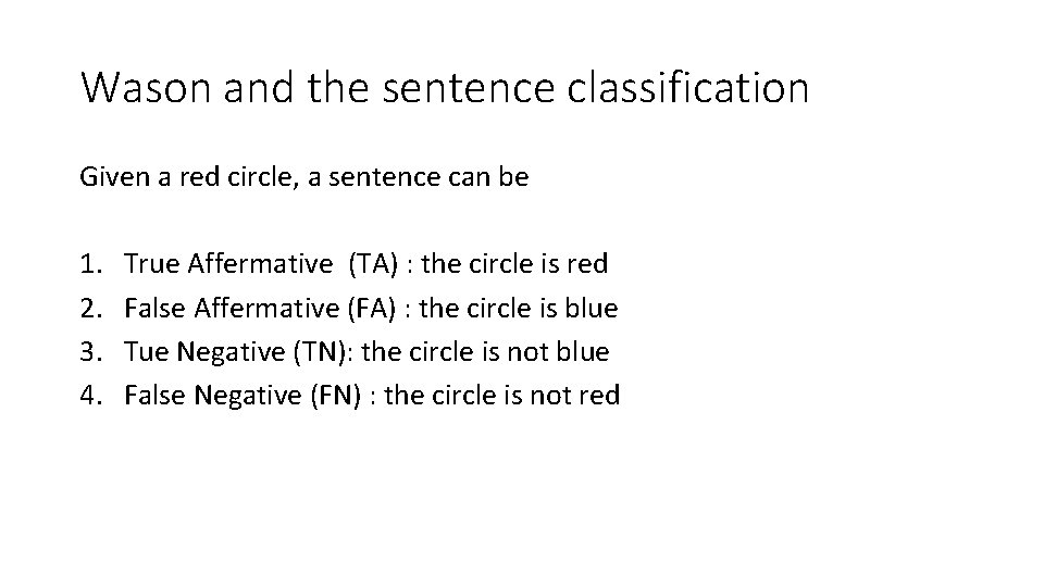 Wason and the sentence classification Given a red circle, a sentence can be 1.