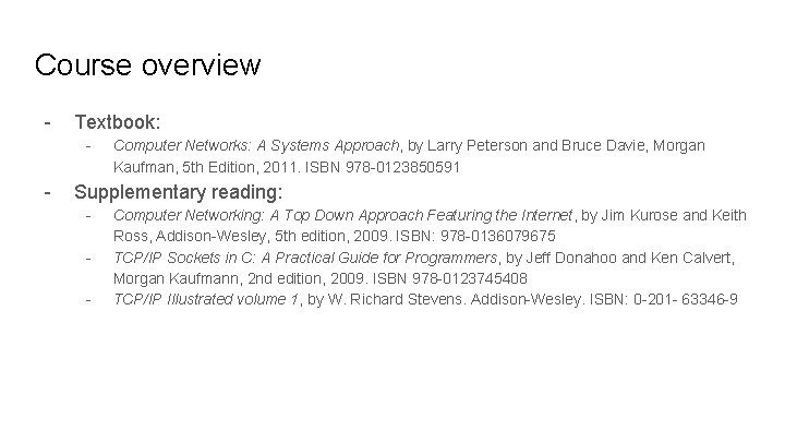 Course overview - Textbook: - - Computer Networks: A Systems Approach, by Larry Peterson