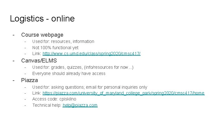 Logistics - online - Course webpage - - Canvas/ELMS - - Used for: resources,