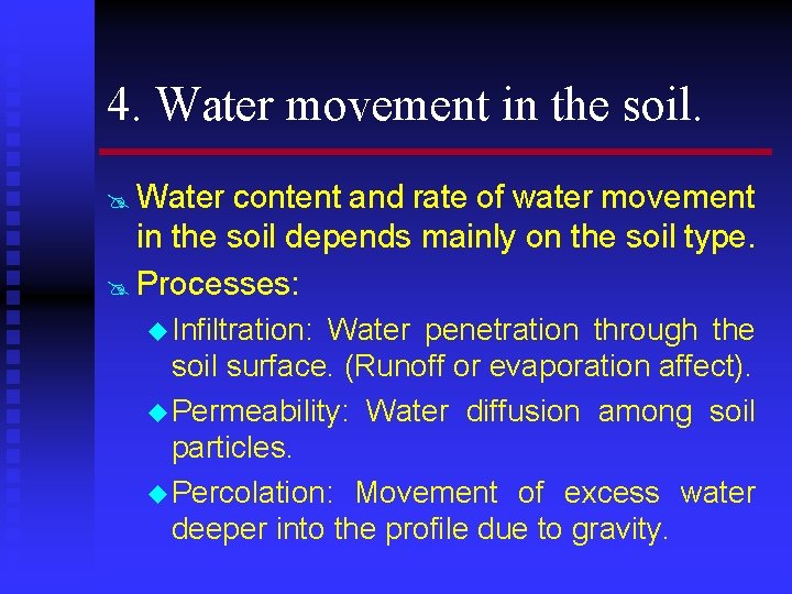 4. Water movement in the soil. @ Water content and rate of water movement