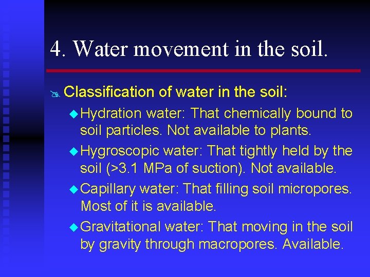 4. Water movement in the soil. @ Classification u Hydration of water in the