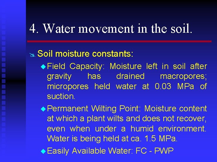 4. Water movement in the soil. @ Soil moisture constants: u Field Capacity: Moisture