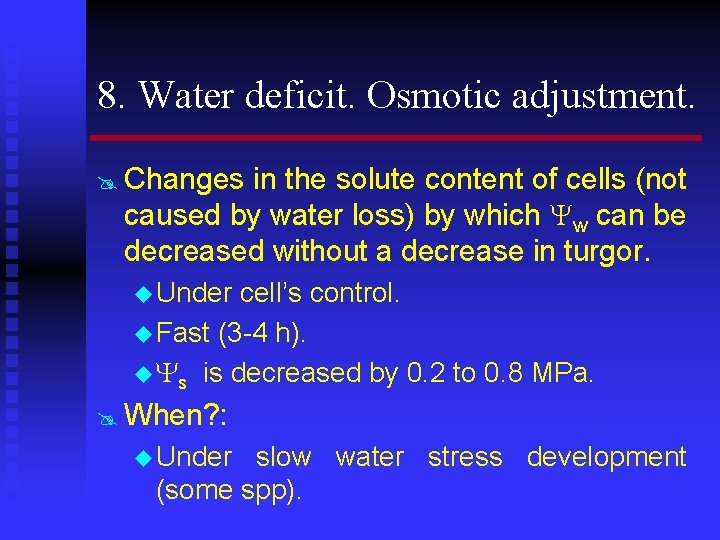 8. Water deficit. Osmotic adjustment. @ Changes in the solute content of cells (not