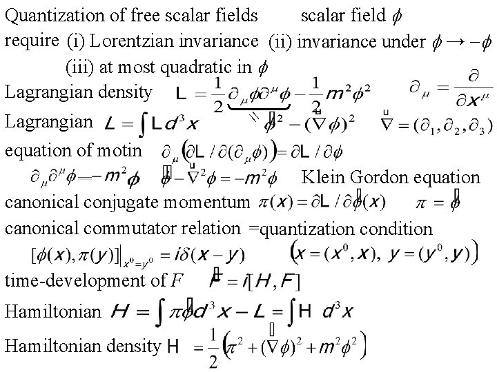 Quantization of free scalar fields scalar field f require (i) Lorentzian invariance (ii) invariance
