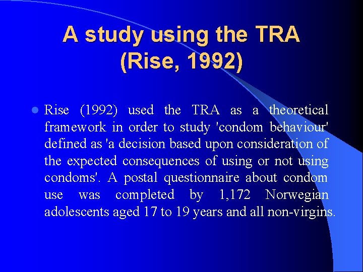 A study using the TRA (Rise, 1992) l Rise (1992) used the TRA as