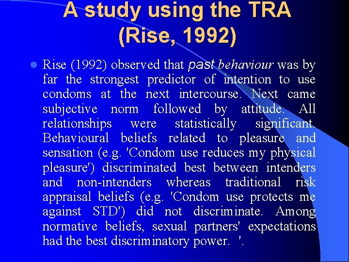 A study using the TRA (Rise, 1992) l Rise (1992) observed that past behaviour