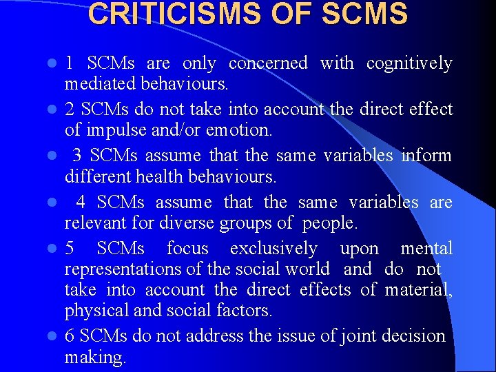 CRITICISMS OF SCMS l l l 1 SCMs are only concerned with cognitively mediated