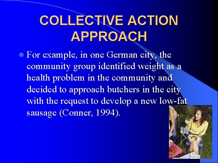 COLLECTIVE ACTION APPROACH l For example, in one German city, the community group identified