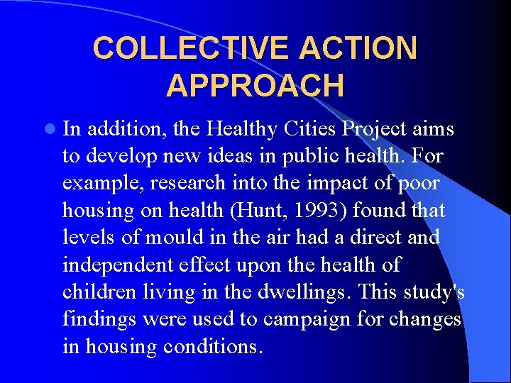 COLLECTIVE ACTION APPROACH l In addition, the Healthy Cities Project aims to develop new