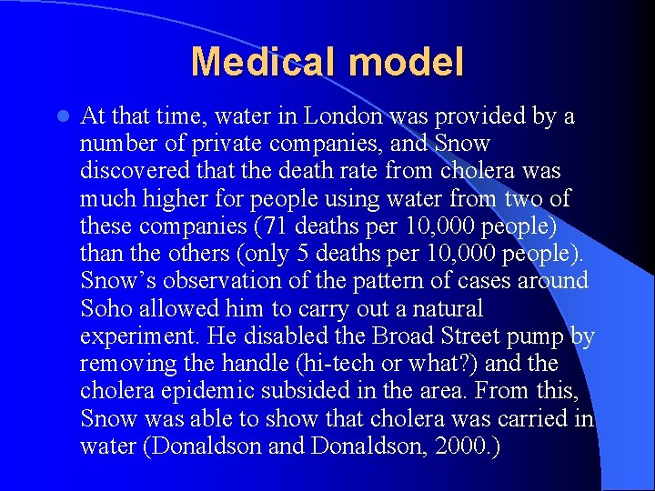 Medical model l At that time, water in London was provided by a number